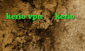 فیلترشکن توربو برای ویندوز خرید سرور kerio vpn خرید kerio یک روزه دانلود انتی فیلتر هات اسپات اندروید وی پی ان از کشور پاناما کانکشن لپتاپ