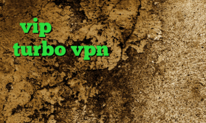 vip وی پی ان دانلود اپلیکیشن turbo vpn برای اندروید پی پال دانلود کانکشن نکست وی پی ن وی پی ان از کشور ونزوئلا ضد فیلتر قوی