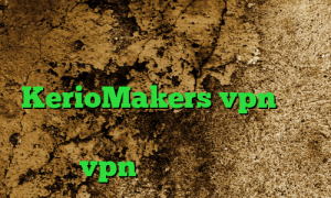 انتی فیلتر اندروید دانلود فیلتر شکن گلکسی اس سایت KerioMakers vpn خرید آی پی سوئد دانلود کانکشن جدید vpn کانکشن وی پی ن