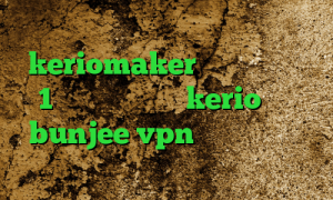 ای پی کشور ترکیه keriomaker فیلتر شکن تست 1 روزه خرید کریو kerio سایت bunjee vpn دانلود کانکشن کریو برای سیستم عامل مک