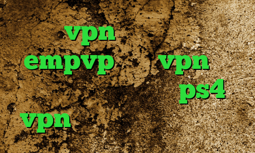 خرید vpn رایگان اپلیکیشن empvp خرید vpn امن خرید کاهش پینگ برای ps4 vpn پارت پروکسی پلی استیشن