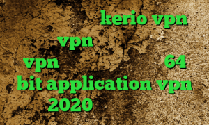 خرید فیلتر شکن kerio vpn کانکشن vpn دانلود کانکشن برای vpn دانلود کانکشن کریو 64 bit application vpn 2020 آنتی فیلتر مک