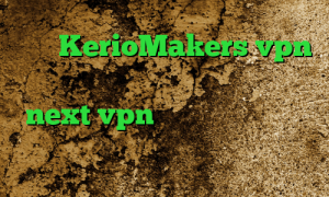سایت KerioMakers vpn کاهش پینگ زولا ترکیه دانلود کانکشن next vpn سایت فیت نت برنامه تیک تاک و تیک تاک
