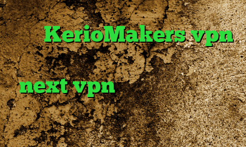 سایت KerioMakers vpn کاهش پینگ زولا ترکیه دانلود کانکشن next vpn سایت فیت نت برنامه تیک تاک و تیک تاک