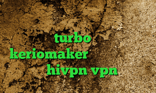 ضد فیلتر گوگل کروم فیلترشکن سایفون پلاس turbo وی پی ان keriomaker وی پی ان کانکشن هوشمند hivpn vpn بانجی