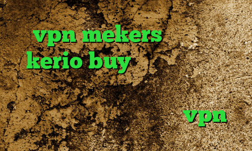 vpn mekers خرید کریو kerio buy خرید آنتی فیلتر کریو خرید اینترنتی پی پال کاهش پینگ در ولورانت دانلود و خرید vpn