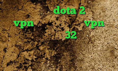 آموزش کاهش پینگ dota 2 خرید یوزر vpn خرید آنتی فیلتر vpn دانلود کانکشن کریو 32 بیتی دانلود کانکشن توربو وی پی ن وی پی ان از کشور مغولستان