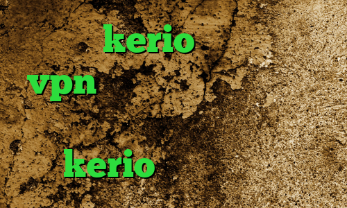 خرید kerio ارزان خرید vpn روزانه ذخیره فیلتر شکن وی پی ان گیم خرید یوزر و پسورد kerio وی پی ان توشه