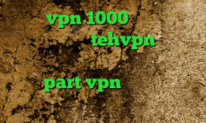 خرید vpn 1000 تومانی آدرس سایت وی پی ان tehvpn افزایش سرعت اینترنت و کاهش پینگ تیک تاک جالب سایت part vpn فیلتر شکن قوی برای کامپیوتر