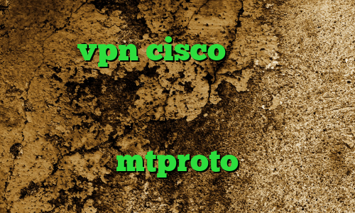 خرید vpn cisco وی پی ان از کشور پرو وی پی ان از کشور سودان وی پی ان از کشور لبنان تیک تاک عاشقانه غیرتی mtproto پرسرعت