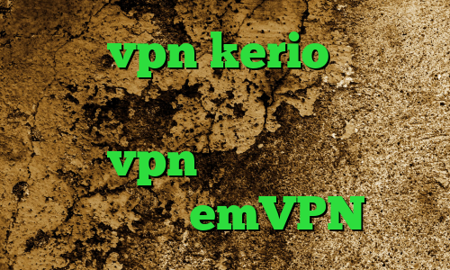 خرید vpn kerio پرسرعت افزونه آنتی فیلتر کروم فیت نت خرید vpn درسانت کاهش پینگ حرفه ای emVPN