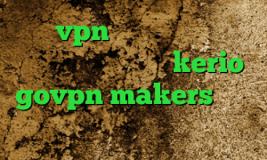 خرید vpn زرین دانلود کانکشن اینترنت فروش اکانت kerio govpn makers وی پی ان از کشور بوتان میکرز وی پی ان