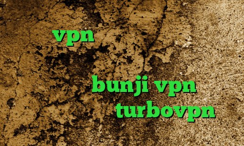 خرید vpn های وب فیلتر شکن قابل نصب فیلتر شکن وی پی ن توربو آنتی فیلتر لینوکس bunji vpn دانلود کانکشن هوشمند turbovpn