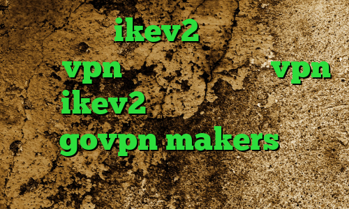 خرید اکانت ikev2 برای ویندوز فون خرید vpn برای لومیا خرید vpn برای ikev2 دانلود کانکشن نکست وی پی ن govpn makers دانلود کانکشن فیلتر شکن برای اندروید