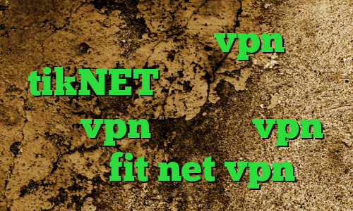 دانلود کانکشن جدید vpn اکانت tikNET کانکشن گذرآنلاین خرید vpn ریو خرید vpn فراز fit net vpn