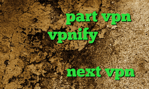 ساکس۵ سایت part vpn فیلترشکن vpnify خرید آی پی عمان کانکشن نشدن اینترنت دانلود کانکشن جدید next vpn