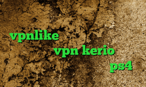 ضد فیلتر موبایل دانلود اپلیکیشن vpnlike اندروید دانلود کانکشن پروکسی خرید vpn kerio رایگان کاهش پینگ ایران کاهش پینگ ps4