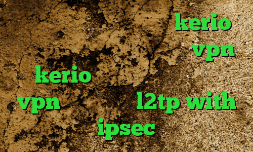 فیلتر شکن قابل نصب خرید kerio برای اندروید خرید فیلترشکن vpn kerio خرید آی پی ثابت خرید vpn معتبر خرید l2tp with ipsec