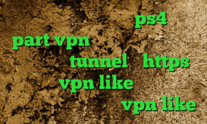 کاهش پینگ فورتنایت در ps4 سایت part vpn دانلود کانکشن هوشمند جدید شامل tunnel و https اپلیکیشن vpn like فیلتر شکن کم مصرف دانلود اپلیکیشن vpn like