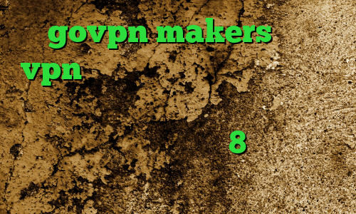 govpn makers خرید vpn پرسرعت برای اندروید فیلترشکن نسخه اندروید وی پی ان از کشور الجزایر کانکشن کریو برای ویندوز8 سرویس کاهش پینگ فورتنایت