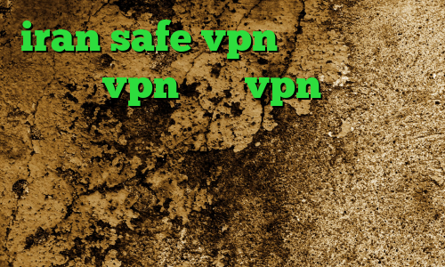 iran safe vpn دانلود کانکشن رایگان vpn خرید vpn بدون نیاز به ایمیل دانلود کانکشن هوشمند گذرانلاین آنتی فیلتر هات اسپات اندروید فیلترشکن یورفریدوم