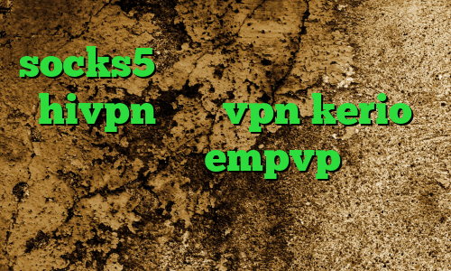 socks5 اینستاگرام دانلود کانکشن hivpn خرید vpn kerio رایگان اپلیکیشن empvp وی پی ان از کشور ژاپن دانلود کانکشن کریو
