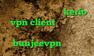 آنتی فیلتر خرید اکانت kerio vpn client کریو دانلود فیلتر شکن گلکسی اس کاهش پینگ فیفا bunjeevpn وی پی ان