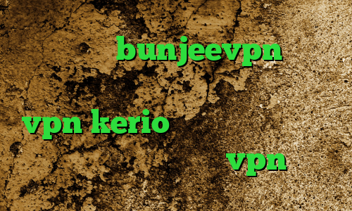 اپلیکیشن bunjeevpn خرید سرویس اینترانت به اینترنت خرید شارژ vpn kerio کاهش پینگ فورتنایت آنتی فیلتر روزانه خرید vpn ترکیه