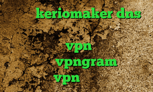 اکانت keriomaker dns برای رفع تحریم ها وی پی ان از کشور دانمارک خرید vpn قوی و پرسرعت اپلیکیشن vpngram خرید vpn ترکیه