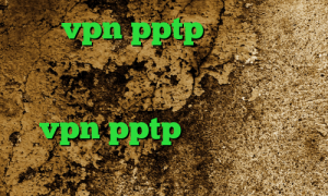 خرید vpn pptp اندروید کاهش پینگ سیم کارت وی پی ان از کشور پاراگوئه دانلود کانکشن منیجر خرید vpn pptp برای اندروید بهترین آنتی فیلتر ها