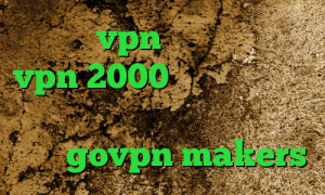 خرید vpn سامسونگ خرید vpn 2000 نصب کانکشن کریو فروش کانکشن هوشمند کاهش پینگ اپکس govpn makers