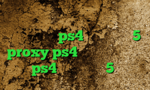 خرید آی پی استاتیک آسیاتک لیست پروکسی برای ps4 پلی استیشن 5 proxy ps4 خرید ارور پروکسی در ps4 پلی استیشن 5 بازی