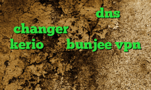 دانلود فیلتر شکن dns changer اندروید خرید پسورد kerio سایت bunjee vpn دانلود کانکشن قدیمی کریو کاهش پینگ خاورمیانه فیلترشکن سنجاب