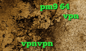 دانلود کانکشن pm9 64 بیتی کریو میکر وی پی ان خرید vpn برای مک وی پی ان از کشور موزامبیک وی پی ان از کشور کومور vpnvpn میکرز