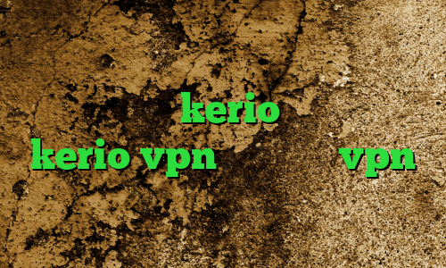 دانلود کانکشن اندروید کریو خرید شارژ فیلترشکن kerio خرید رمز kerio vpn میکر خرید vpn کاسپین دانلود فیلتر شکن ط رحد