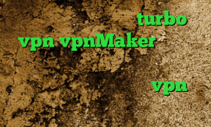 دانلود کانکشن هوشمند turbo vpn vpnMaker تیک تاک رقص دخترونه وی پی ان از کشور تووالو آنتی فیلتر پر سرعت خرید vpn فنلاند