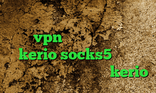 ساکس پرسرعت فیلتر شکن ای پی ترکیه خرید vpn روسیه فروش فیلترشکن kerio socks5 تلگرام دانلود کانکشن فیلتر شکن kerio