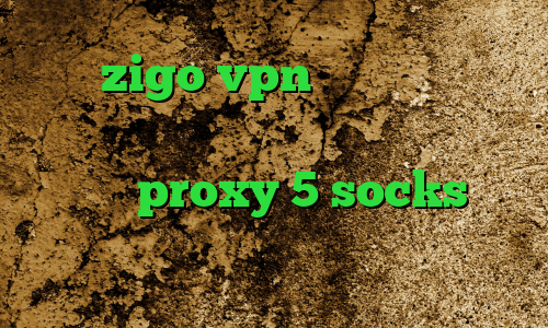 سایت zigo vpn فیلتر شکن وی پی ن مانستر تبدیل اینترانت به اینترنت رایگان proxy 5 socks اکس وی پی ان وی پی ان از کشور چین