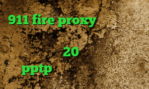 911 fire proxy تیک تاک سکسی چرا تیک تاک ثبت نام نمیکنه دانلود کانکشن هوشمند 20 اسپید خرید فیلتر شکن pptp فیلترشکن لپ تاپ ویندوز ۷