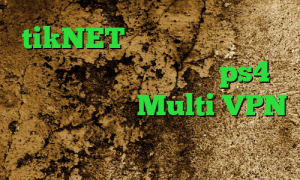 tikNET تغییر آی پی به کشور ترکیه پروکسی جدید برای ps4 کانکشن ماکروفر Multi VPN دانلود کانکشن گذرآنلاین