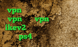 vpn میکر دانلود کانکشن زرین vpn فروش vpn ویندوز فون ikev2 خرید اکانت فروش پروکسی برای ps4 آی پی خارج از کشور