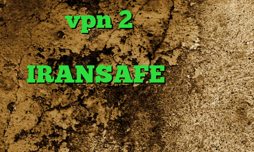 خرید vpn 2 کاربره دانلود کانکشن برای موبایل IRANSAFE کاهش پینگ ایکس باکس وان دانلود کانکشن درسانت آنتی فیلتر قوی