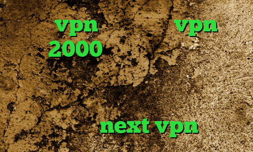 خرید vpn معتبر خرید vpn یک ماهه 2000 تومان خرید ساکس ارزان فیلتر شکن ای پی روسیه اندروید تبدیل اینترانت به اینترنت جهانی دانلود کانکشن next vpn