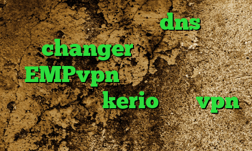 دانلود فیلتر شکن dns changer اندروید آدرس EMPvpn کانکشن قدیمی کریو خرید اینترنتی kerio خرید vpn دولتی خرید ای پی تی