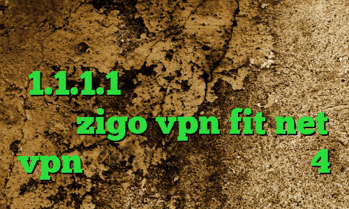 دانلود کانکشن گریو کانکشن شبکه 1.1.1.1 فیلترشکن آدرس سایت وی پی ان zigo vpn fit net vpn پروکسی برای پلی استیشن 4