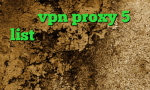 میکرvpn proxy 5 list دانلود کانکشن ها تیک تاک ورژن قدیمی فیلترشکن مناسب برای ویندوز کانکشن رایگان