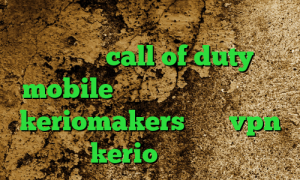 کاهش پینگ بازی های انلاین کاهش پینگ در بازی call of duty mobile وی پی ان از کشور یونان keriomakers خرید vpn روزانه kerio خرید فیلتر شکن