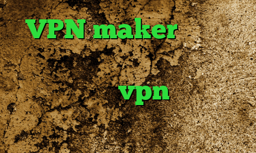 VPN maker اینترنت کانکشن شیرینگ تیک تاک دانلود خرید اپلیکیشن vpn خرید آی پی یونان فیلتر شکن حرفی