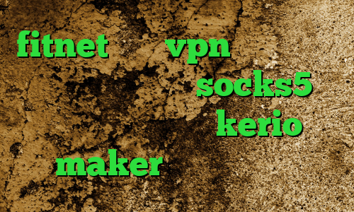 fitnet خرید vpn فیسبوک آنتی فیلتر تور بروزر socks5 تلگرام خرید کریو kerio maker فیلترشکن فانوس