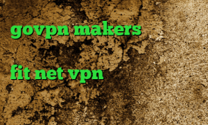 govpn makers وی پی ان از کشور اندونزی فیلتر شکن فیلم غیرمجاز fit net vpn تیک تاک عاشقانه وی پی ان از کشور جزایر سلیمان